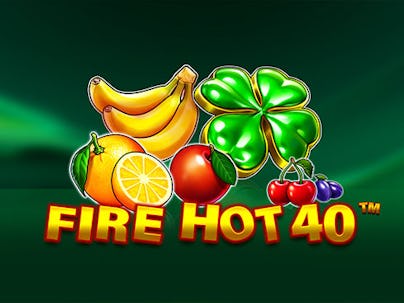 Fire Hot 40